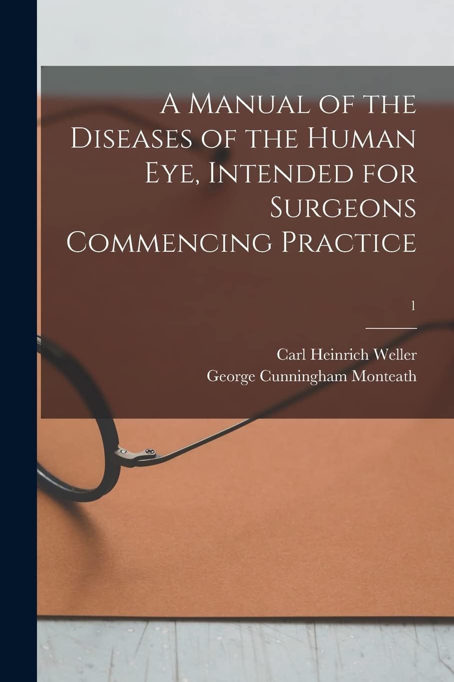 A Manual of the Diseases of the Human Eye, Intended