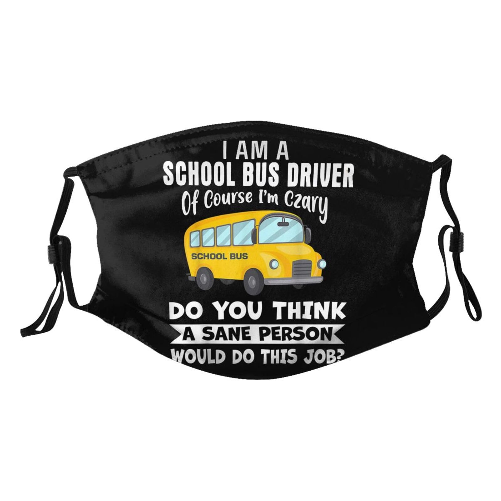 School Bus Driver of Course Im Crazy Adult Dust Mask Adjustable Dust Face with 2 Filter54