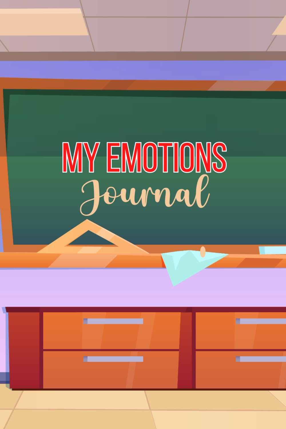 My Emotions Journal: Feelings and Mood Tracking Log Book For Kids And Teens To Help Children Express Their Emotions
