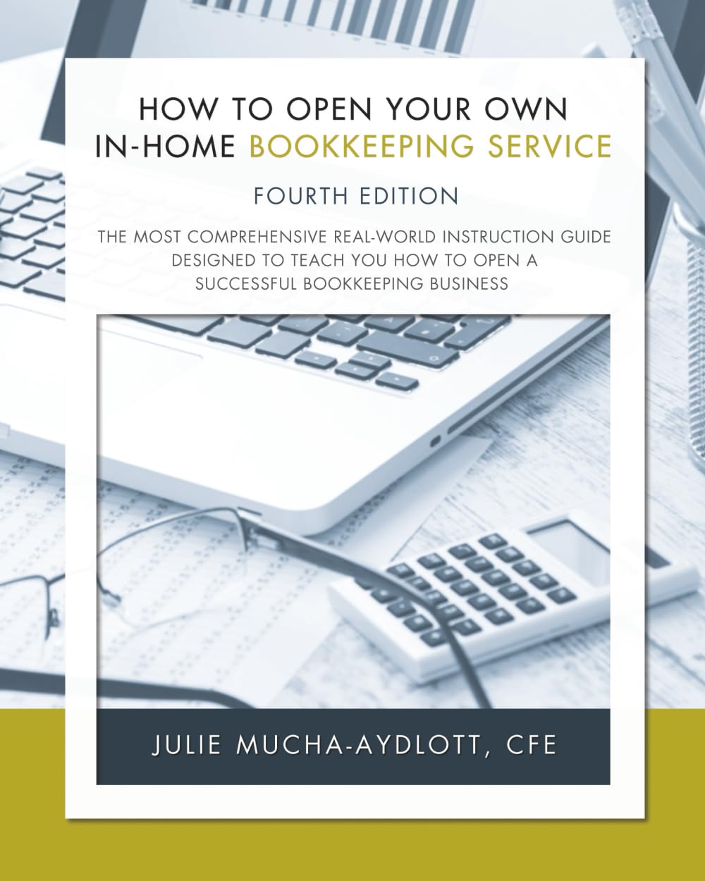How to Open Your Own in-Home Bookkeeping Service 4th Edition