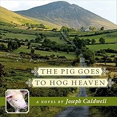 The Pig Goes to Hog Heaven Audiolibro Por Joseph Caldwell arte de portada