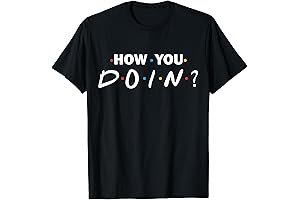 How You Doin' T-Shirt: The Perfect Way to Express Yourself