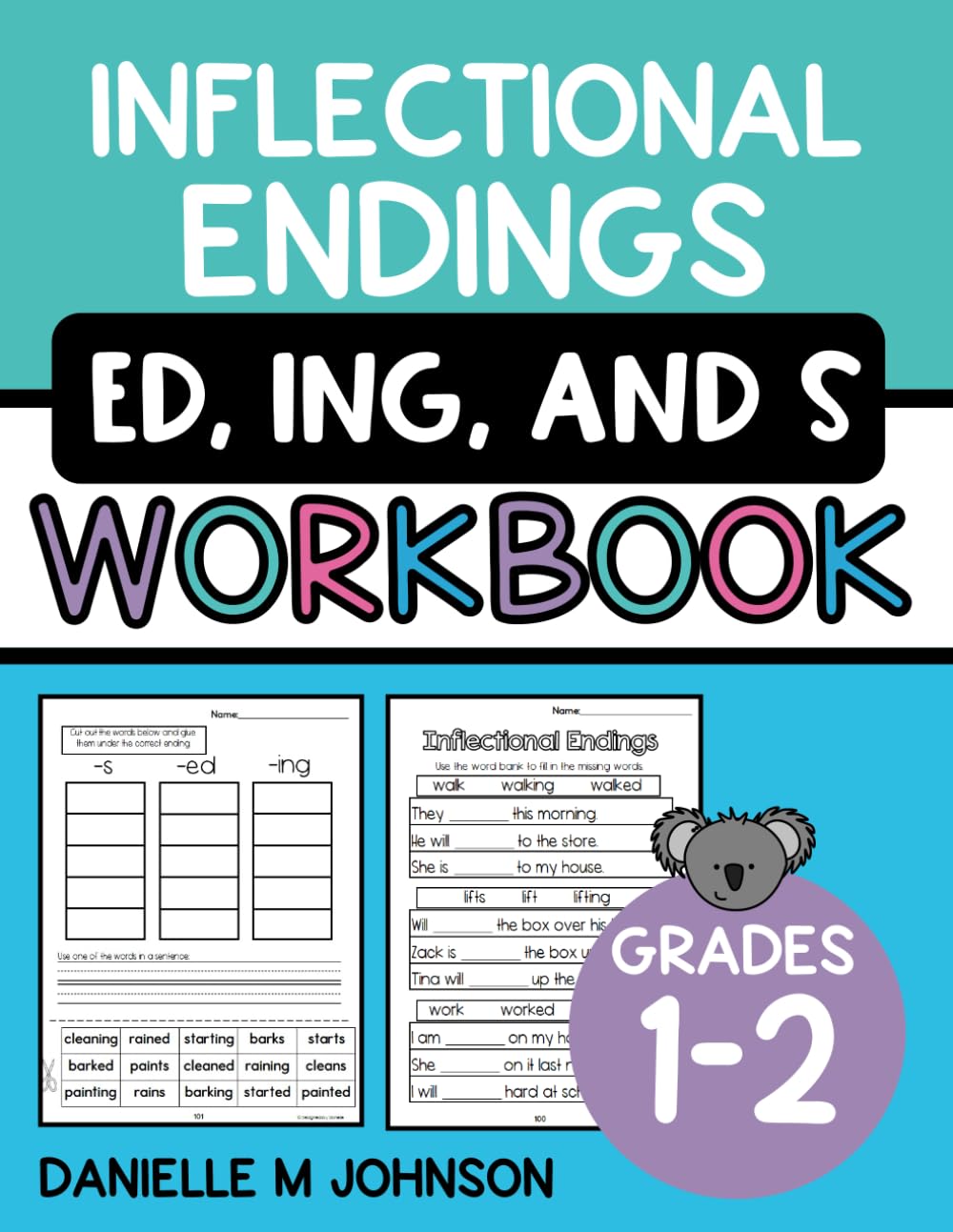Inflectional Endings ED, ING, and S Workbook: First Grade and Second Grade, Ages 6 to 8, Verb Practice, Suffixes, Grammar, Tense, Worksheets for ELA, Homeschool, Practice