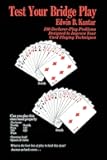 Test Your Bridge Play: 100 Declarer-Play Problems Designed to Improve Your Card Playing Techniques (Melvin Powers Self-Improvement Library)