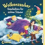 Wolkenzauber: Geschichten für schöne Träume