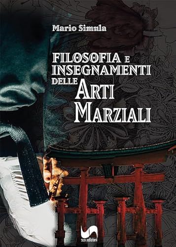 Filosofia e insegnamenti delle arti marziali