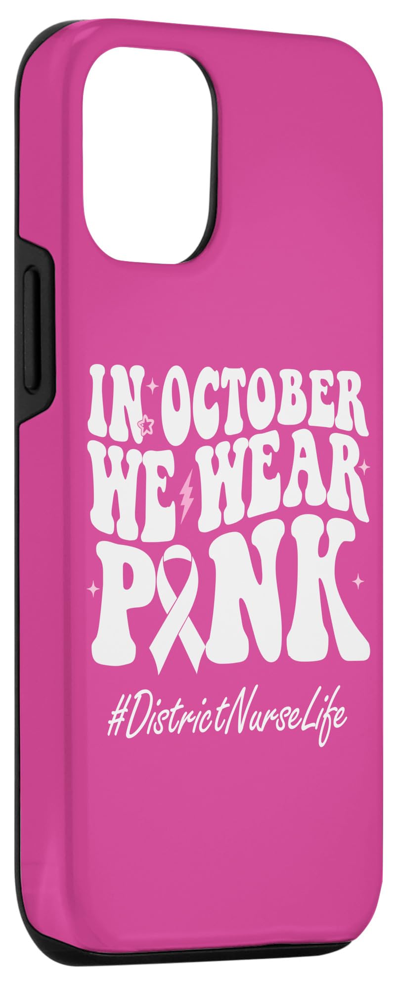iPhone 13 District Nurse We Wear Pink Breast Cancer Awareness Case - Image 3