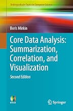 Core Data Analysis: Summarization, Correlation, and Visualization (Undergraduate Topics in Computer Science)