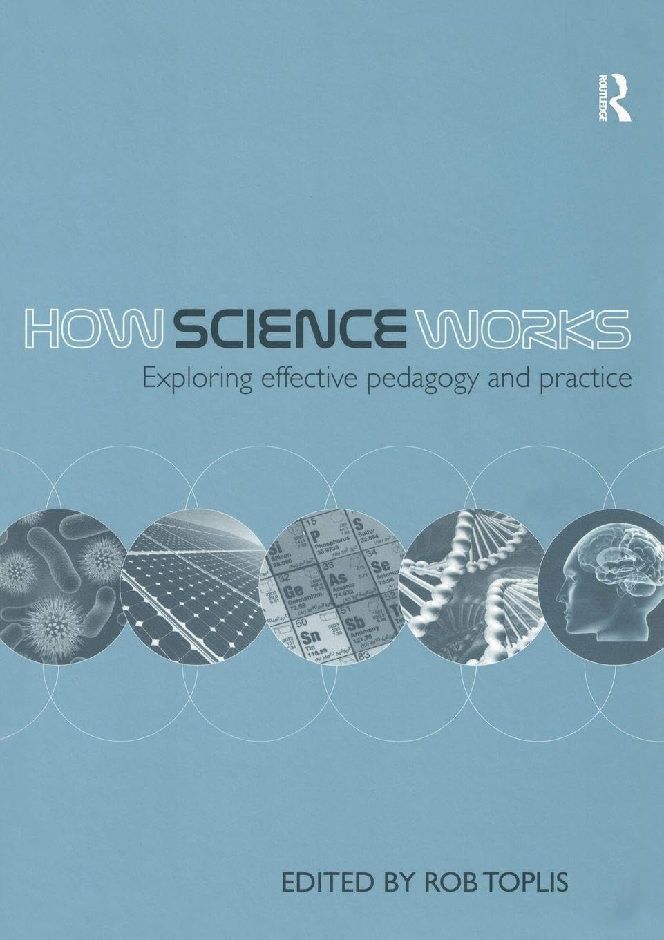 How Science Works: Exploring effective pedagogy and practice