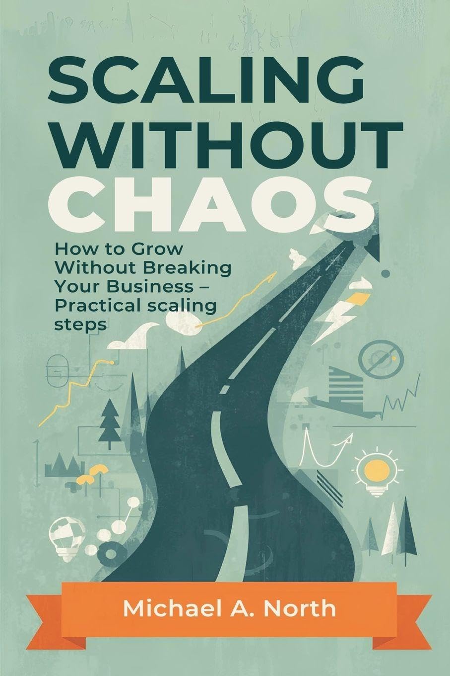 Phaedo (Edition2): How to Grow Without Breaking Your Business - Practical scaling steps