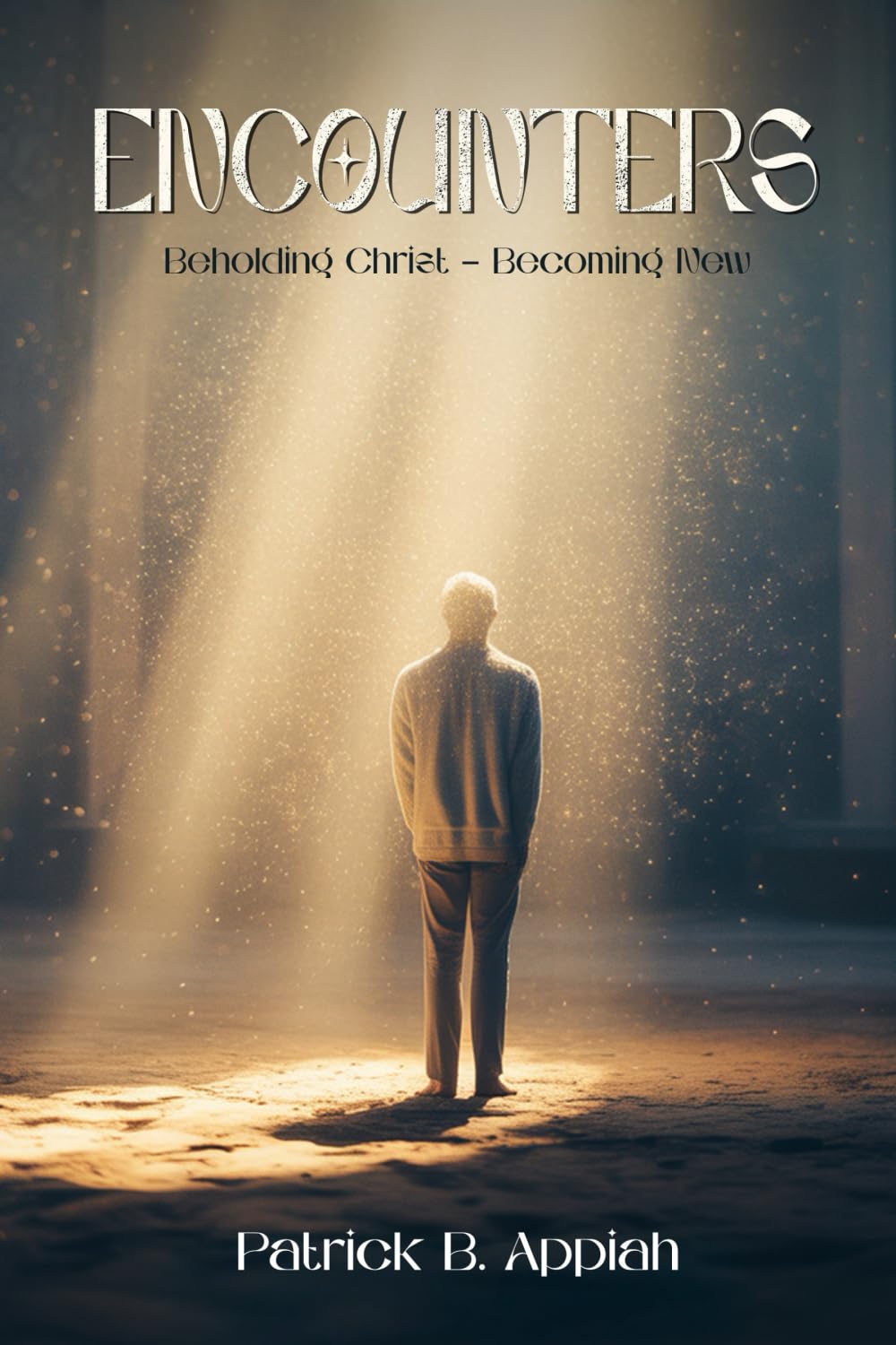 Encounters: Beholding Christ, Becoming New