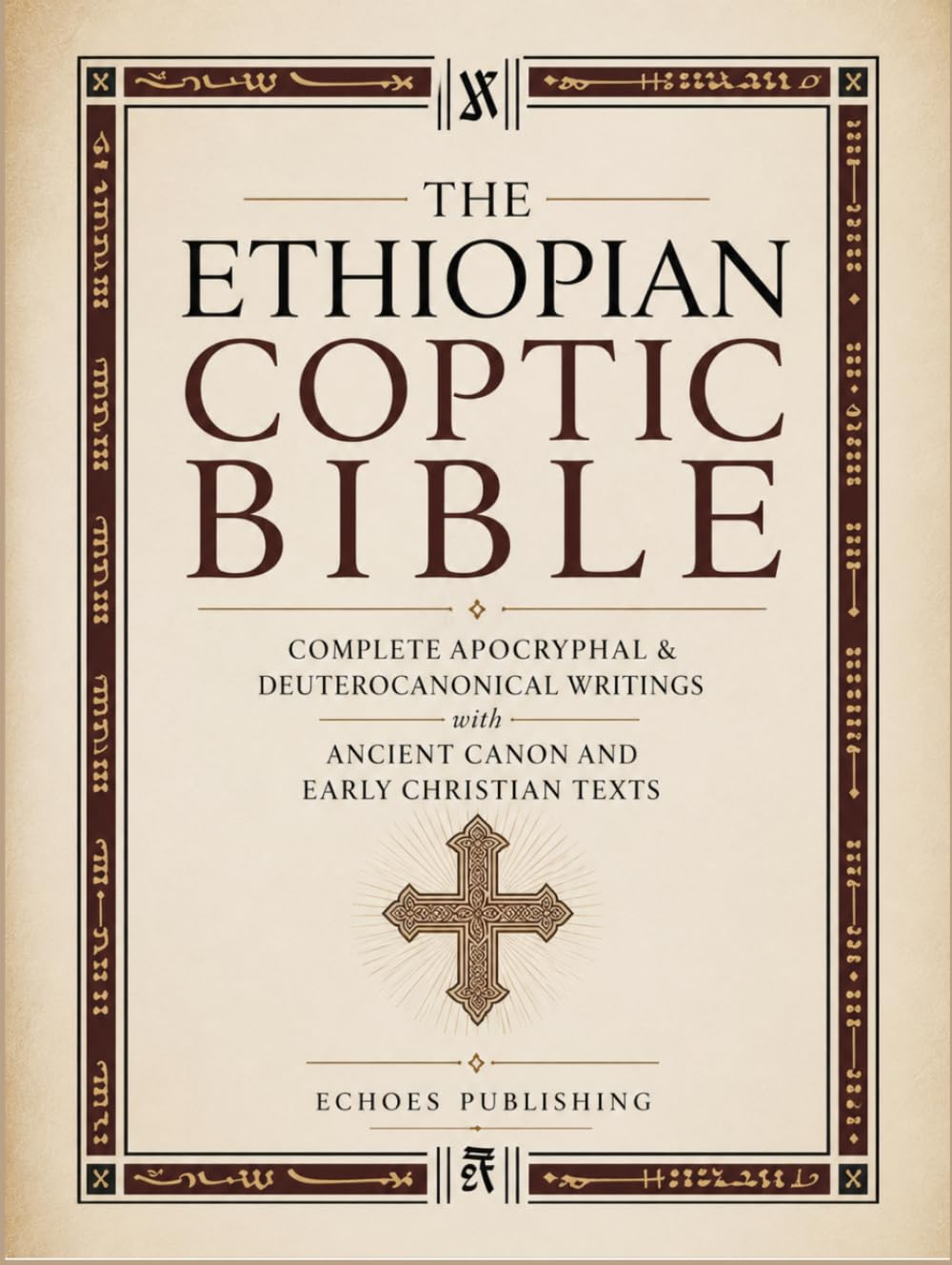 The Ethiopian Coptic bible: Complete Apocryphal & Deuterocanonical Writings with Ancient Canon and Early Christian Texts