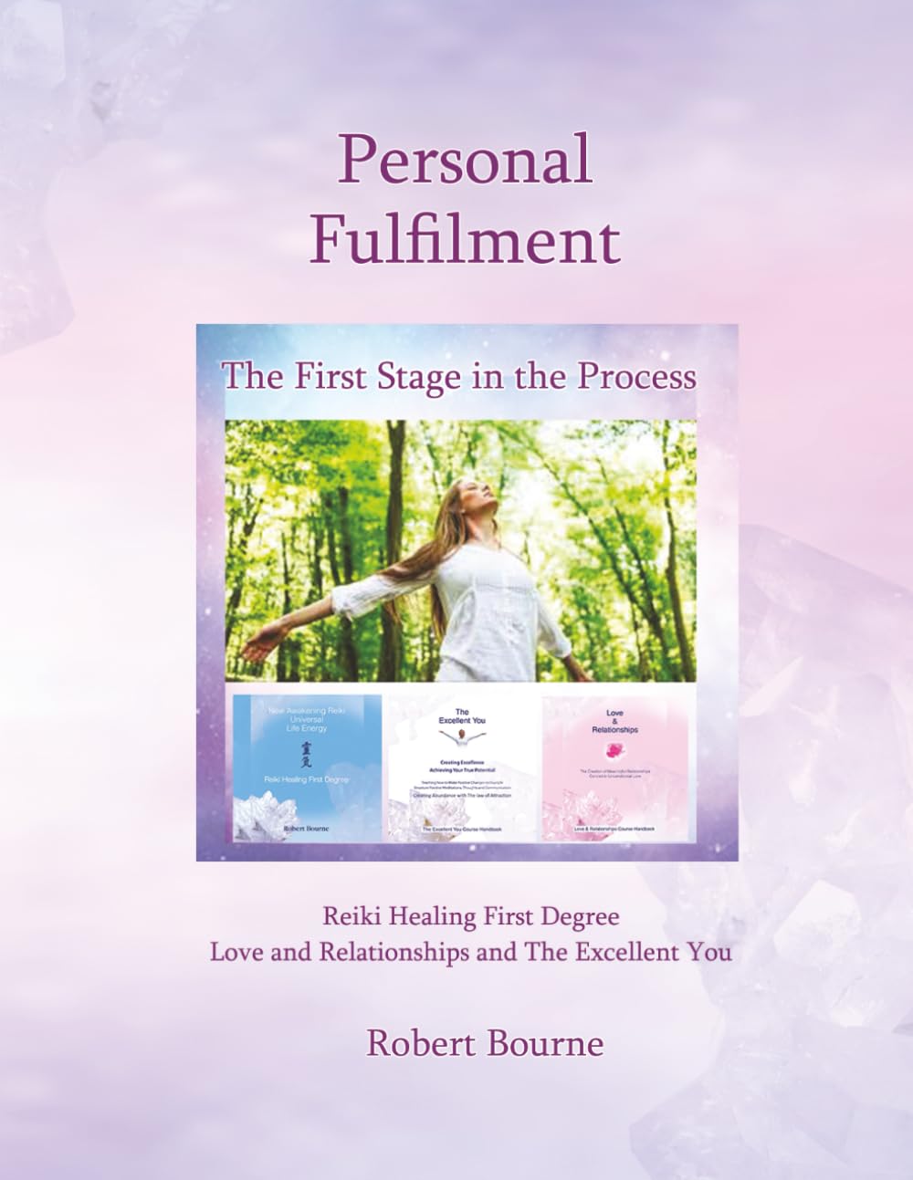 Personal Fulfilment: The first manual in The Awakening Process (Reiki Healing, Personal Development and Awakening)