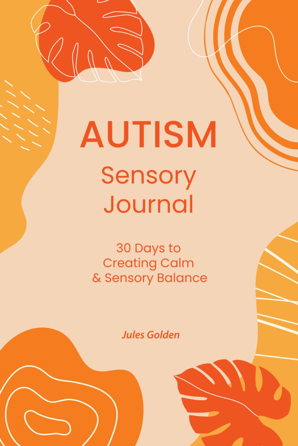 Autism Sensory Journal: 30 Days to Creating Calm & Sensory Balance