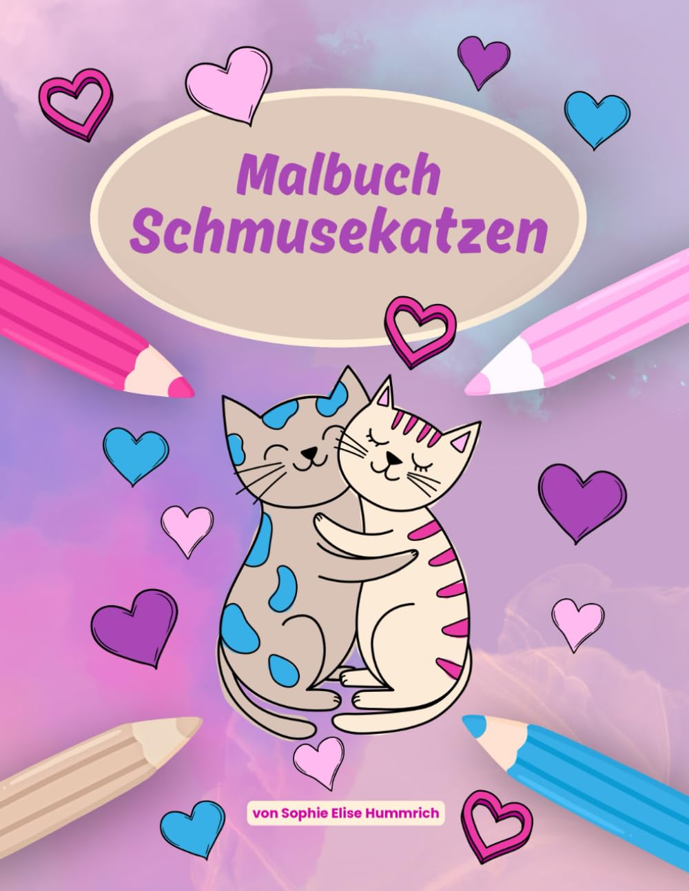 Schmusekatzen – Malbuch für Kinder: Über 30 liebevolle Katzen-Ausmalbilder zum Entspannen und Träumen – Malspaß ab 4 Jahren – für unterwegs und für zuhause (Fröhliche Tier-Malbücher)