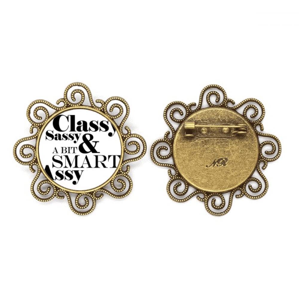 no/noClassy Sassy & A Bit Smart Assy Quote Flower Brooch Pins Jewelry Gift for Girls