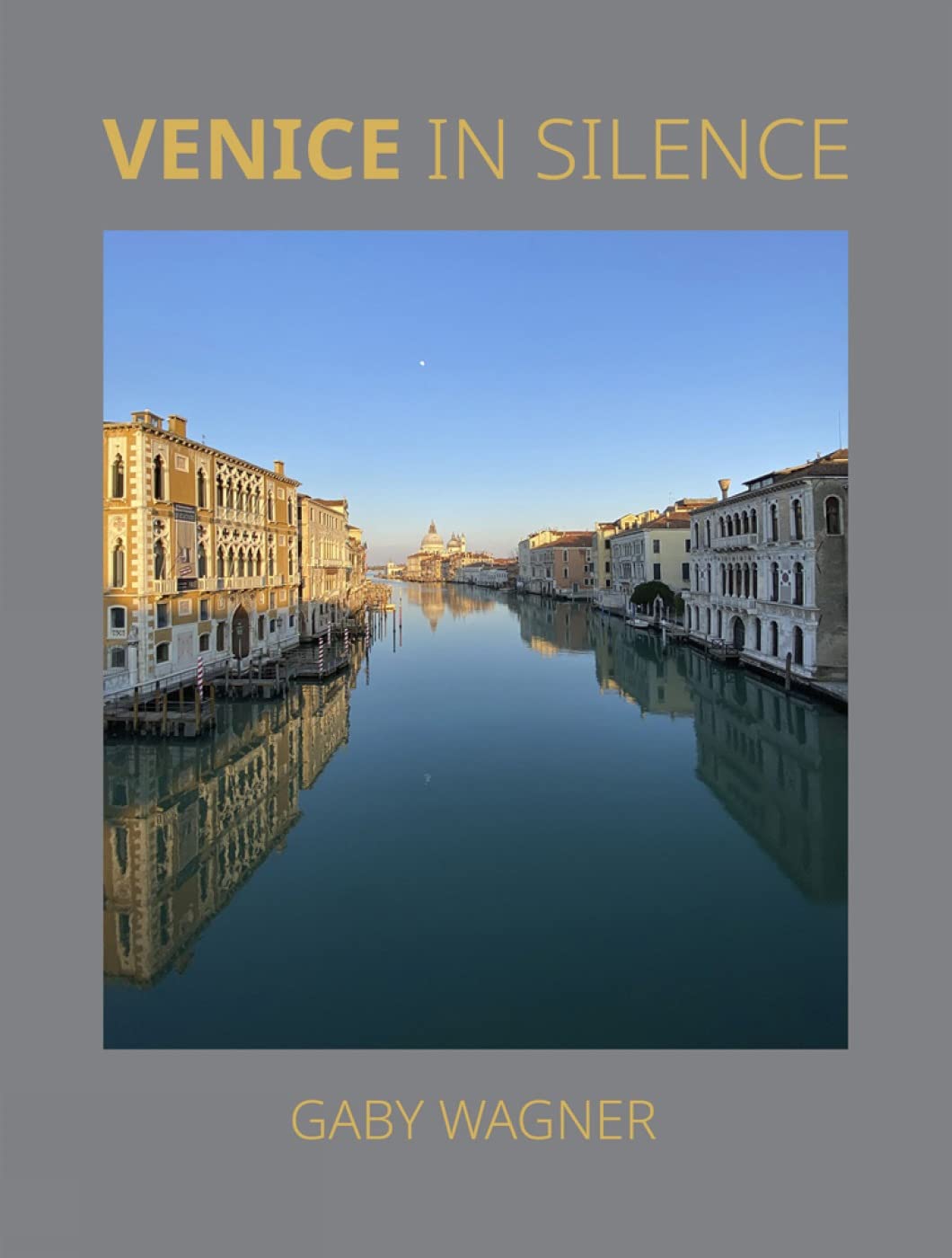 Venice in Silence (English and Italian Edition)      Hardcover – Illustrated, December 19, 2020