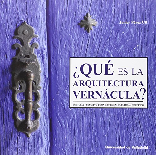 Portada de ¿qué Es La Arquitectura Vernácula? Historia Y Concepto De Un Patrimoni