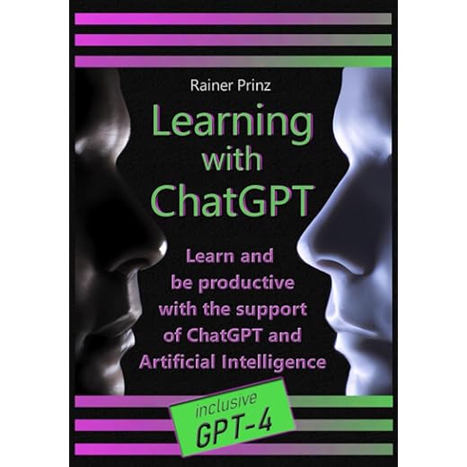Learning with ChatGPT: Learn and be productive with the support of ChatGPT and Artificial Intelligence
