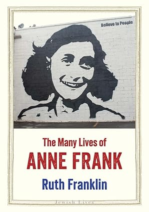 The Many Lives of Anne Frank (Jewish Lives)