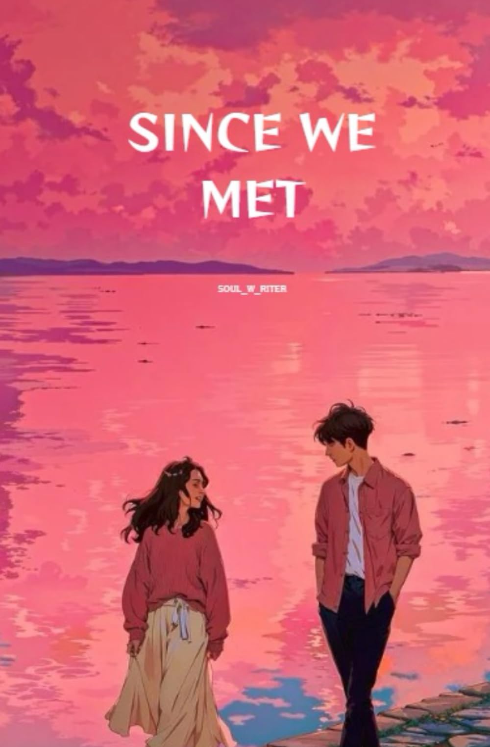 SINCE WE MET: The Story of Finding Home in Love.