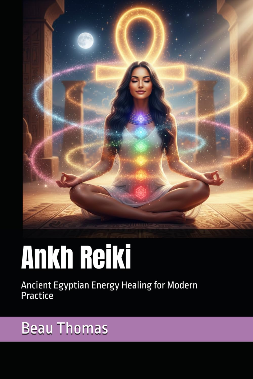 Ankh Reiki: Ancient Egyptian Energy Healing for Modern Practice