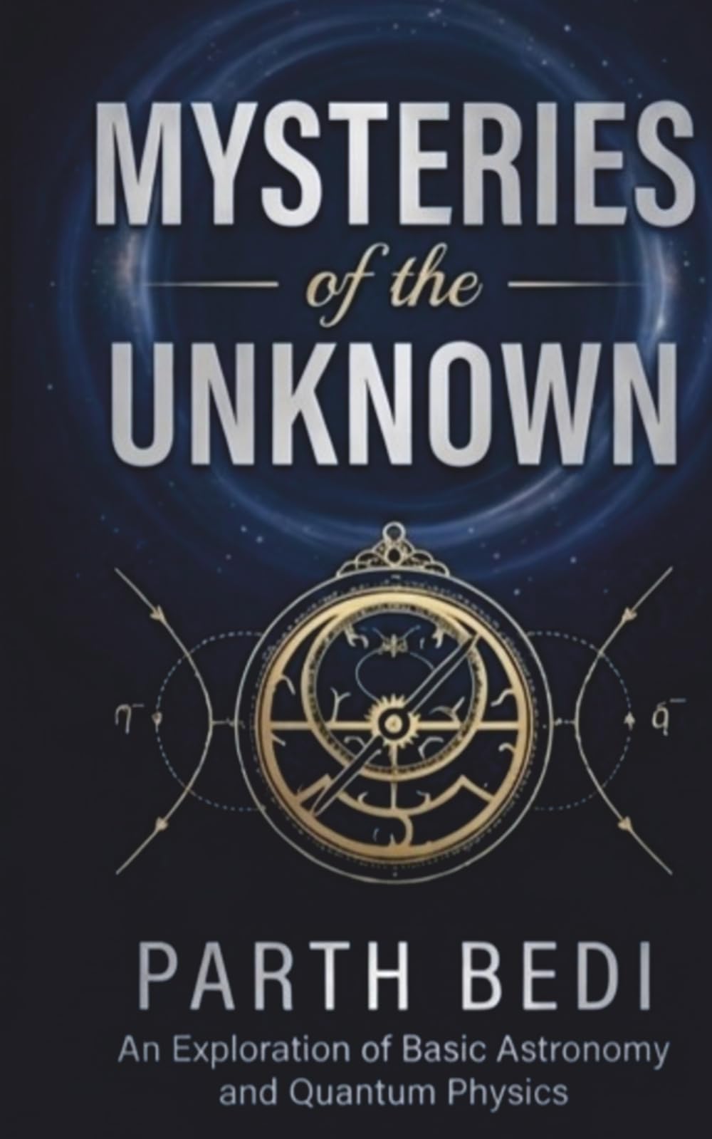 Mysteries of the Unknown: An Exploration of Basic Astronomy and Quantum Physics