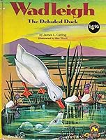 Wadleigh the Deluded Duck 087637612X Book Cover