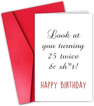 Happy 50th Birthday Card, Funny Birthday Card for 50 Year Old Men or Women, Special 50th Bday Gift for Him Her, Turning 25 Twice Joke Cardstock