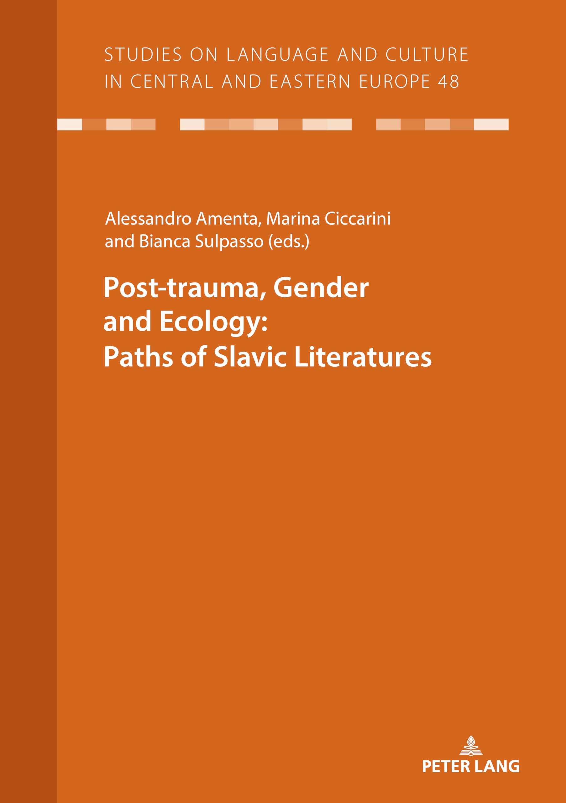 Post-trauma, Gender and Ecology: Paths of Slavic Literatures: 48 (Studies on Language and Culture in Central and Eastern Europe)