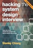 Hacking the System Design Interview: Real Big Tech Interview Questions and In-depth Solutions