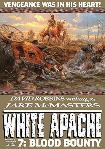 White Apache 7: Blood Bounty (A White Apache Western)