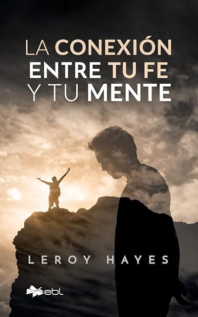 Portada de La conexión entre tu fe y tu mente