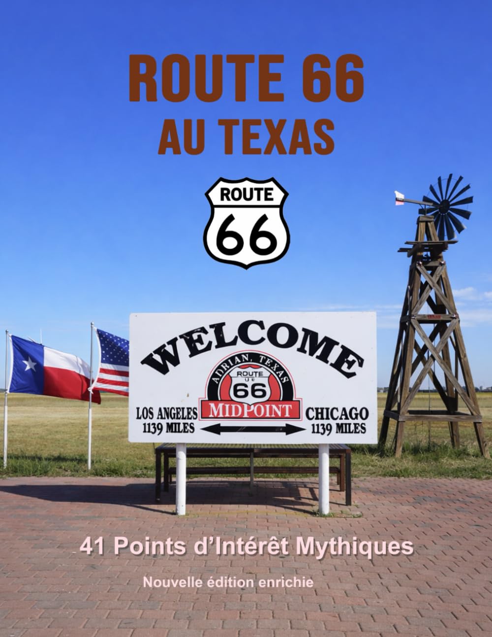 Route 66 au Texas - 41 points d’intérêt mythiques sur la Mother Road: Un voyage photographique et culturel au cœur de l’Amérique. Nouvelle édition 2026 enrichie (Route 66 - 554 lieux incontournables)