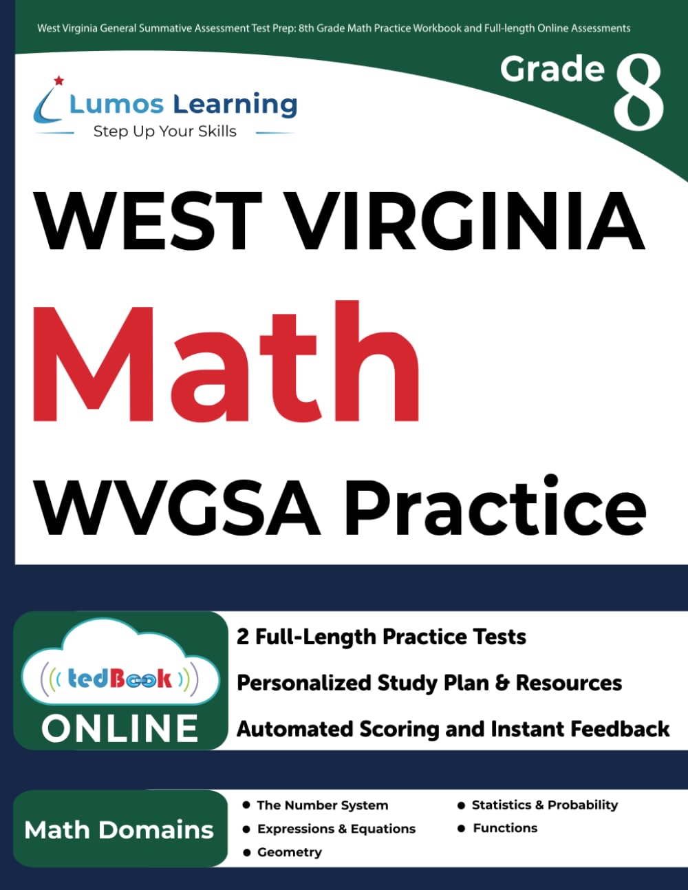 West Virginia General Summative Assessment Test Prep: 8th Grade Math Practice Workbook and Full-length Online Assessments: WVGSA Study Guide