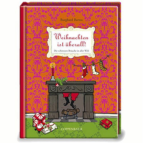 Weihnachten ist überall!: Die schönsten Bräuche in aller Welt (Erwachsenengeschenkbuch) Weihnachten ist überall!: Die schönsten Bräuche in aller Welt (Erwachsenengeschenkbuch)