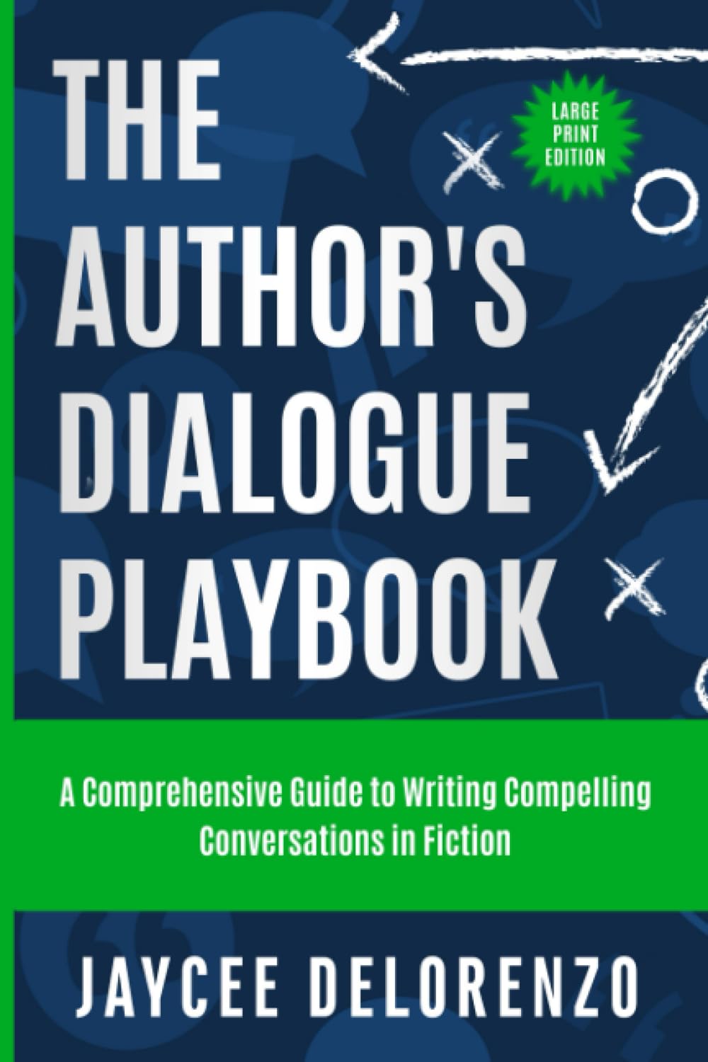The Author's Dialogue Playbook (Large Print Edition): A Comprehensive Guide to Writing Compelling Conversations in Fiction (Author Playbooks (Large Print))
