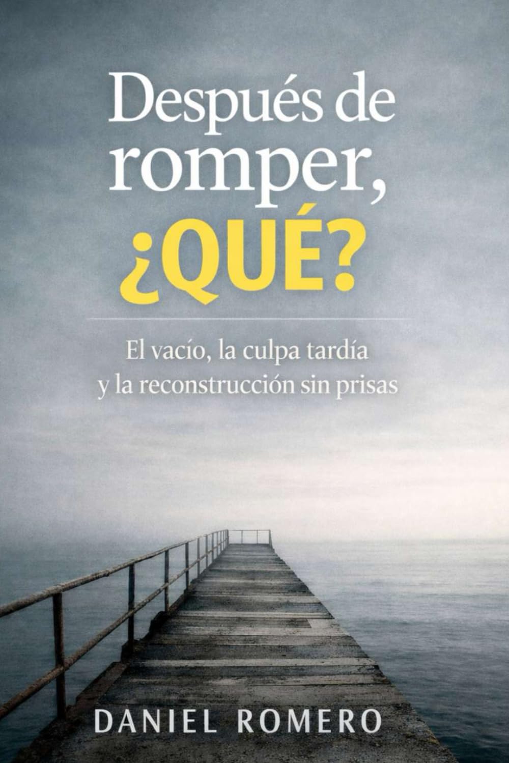 Después de romper, ¿Qué?: El vacío, la culpa tardía y la reconstrucción sin prisas