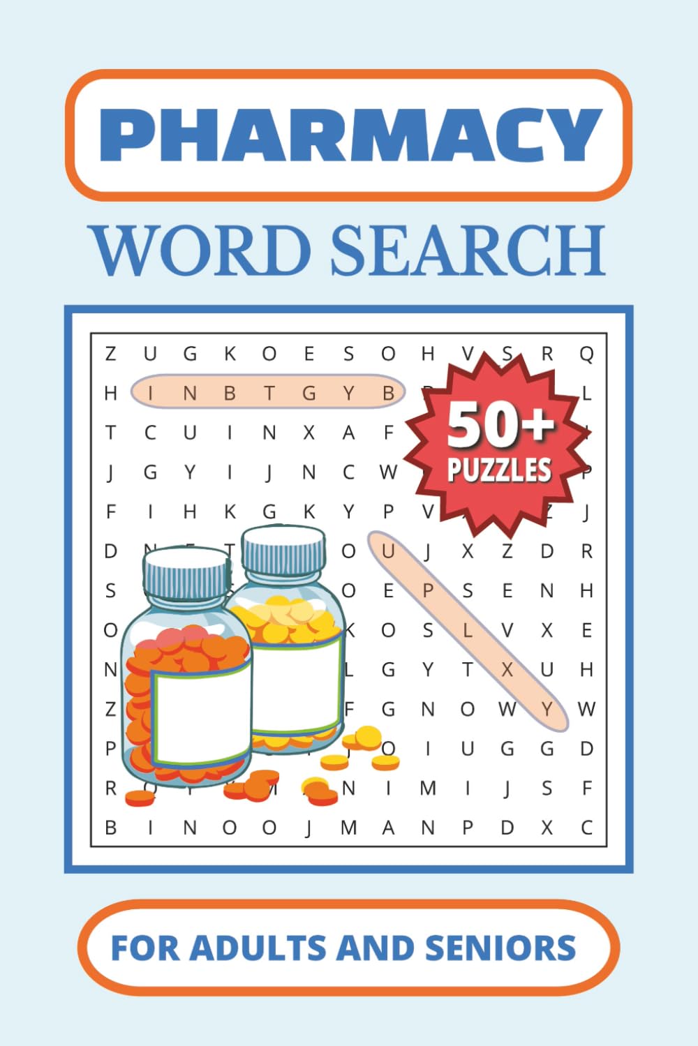 Pharmacy Word Search Book: 50+ Puzzles About Pharmacy Terms, Popular Drug Names, Drug Classifications and More | Pharmaceutical Terms for Adults, ... Holidays, Vacations and Free Times