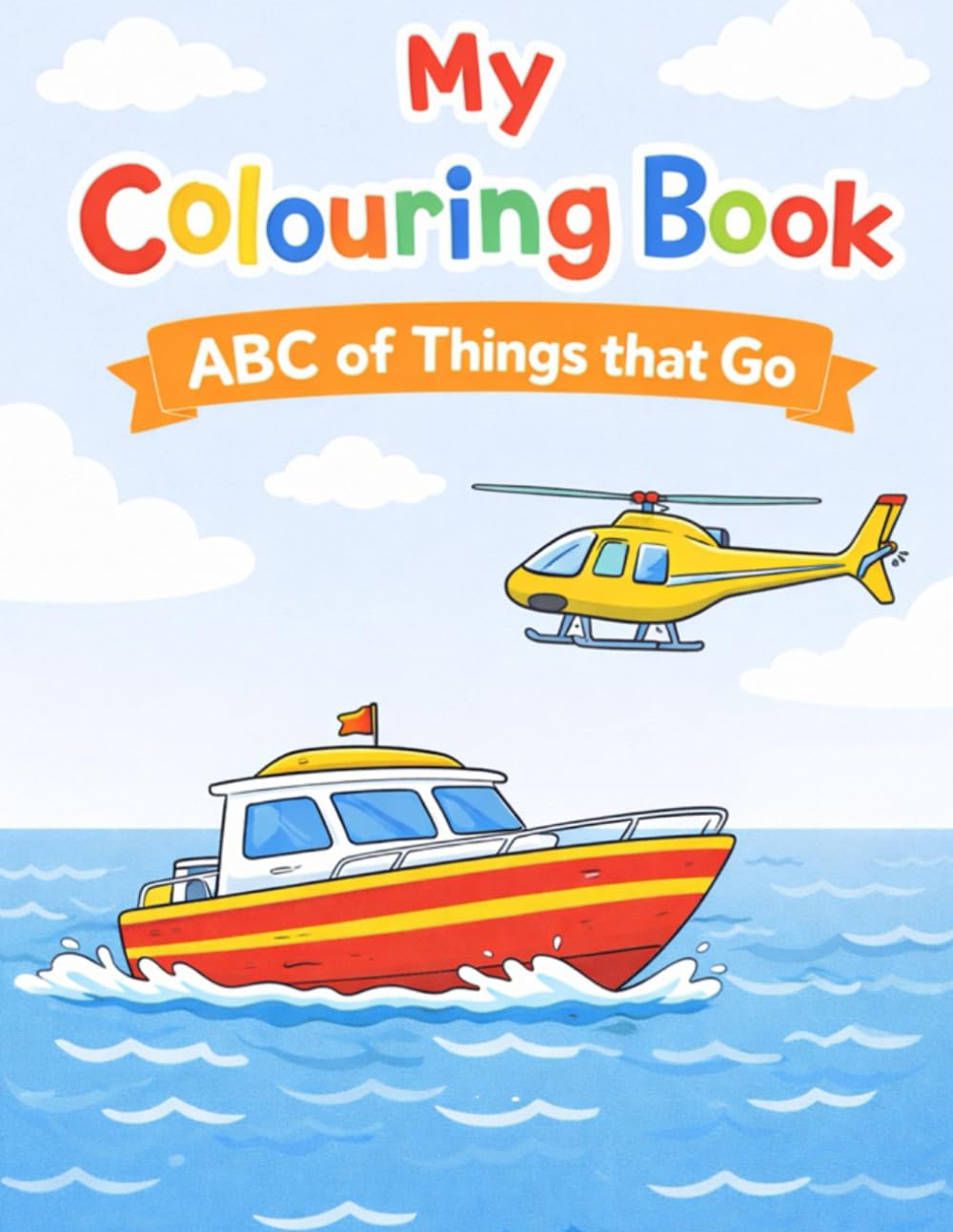 My Colouring Book: ABC Things that Go