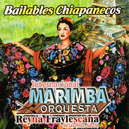 Play Bailables Chiapanecos by Marimba Orquesta Reyna Fraylescana on