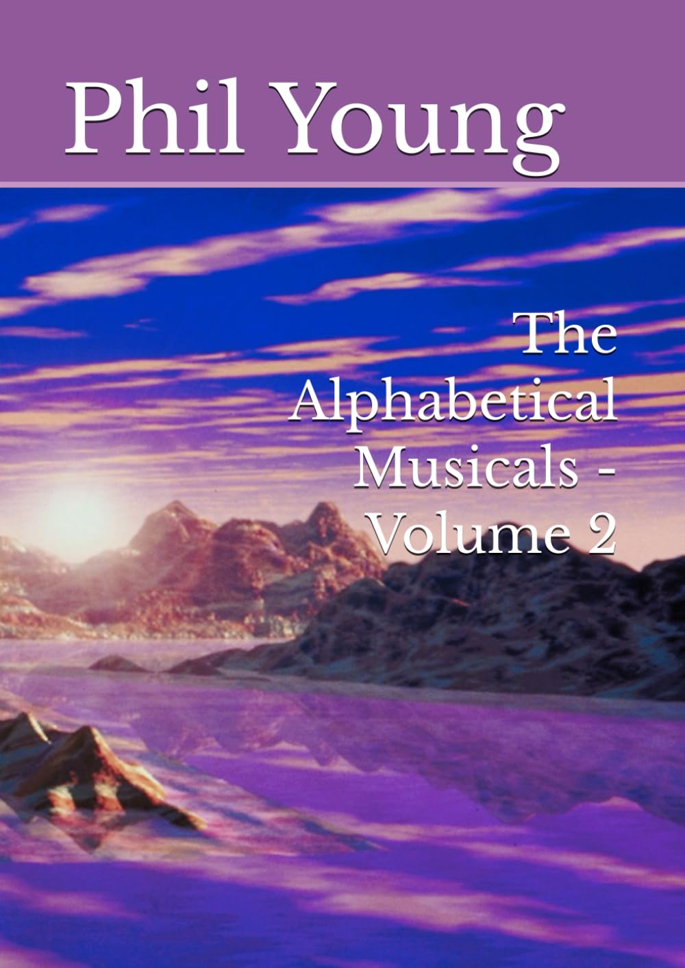 The Alphabetical Musicals - Volume 2