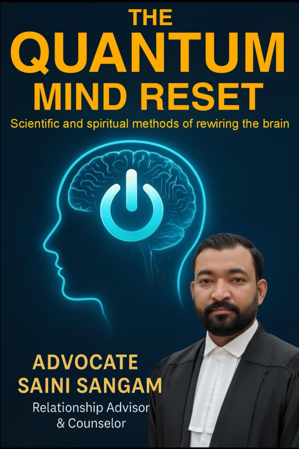 THE QUANTUM MIND RESET: Scientific and spiritual methods of rewiring the brain