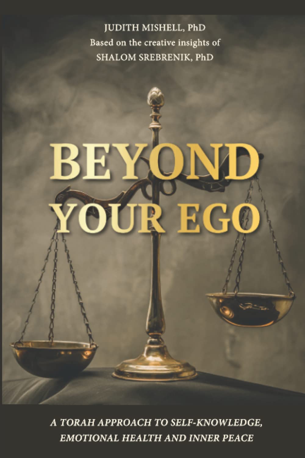 Beyond Your Ego: A Torah approach to self-knowledge, emotional health and inner peace