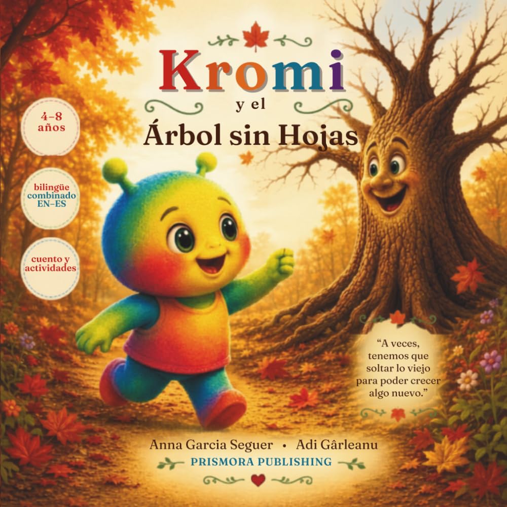 Kromi y el Árbol sin Hojas: Un cuento bilingüe sobre la amistad, las emociones y el cambio (Kromi Universe)