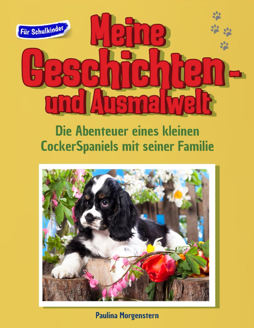 Meine Geschichten- und Ausmalwelt: Die Abenteuer des kleinen CockerSpaniels mit seiner Familie
