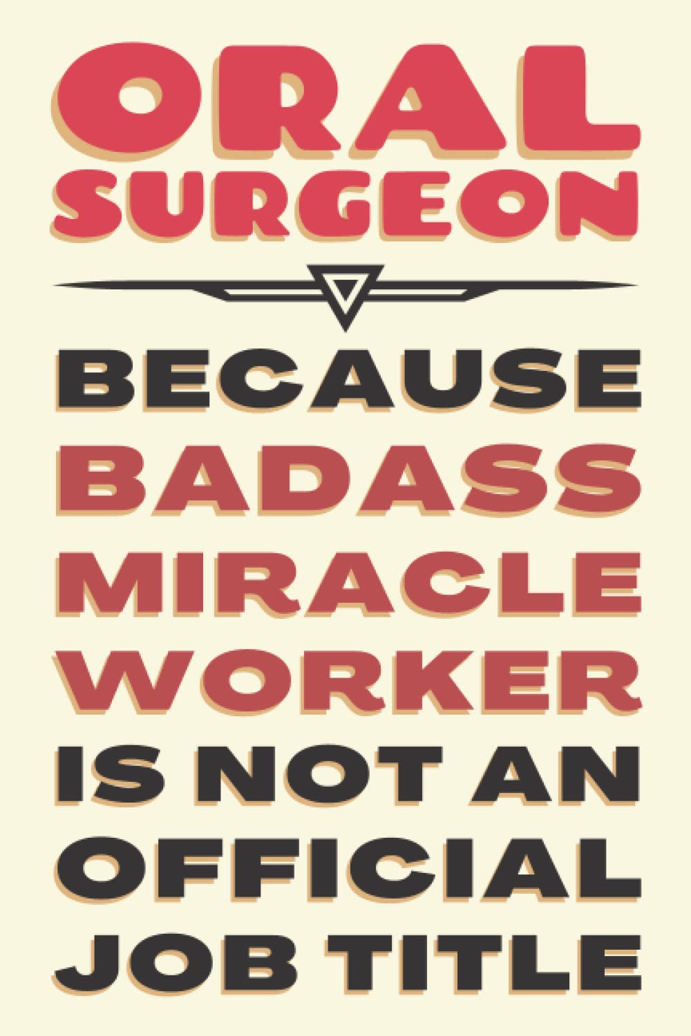 Oral Surgeon Gifts: Blank Lined Journal Notebook, an Appreciation Thank You and Funny Gift for Oral Surgeons