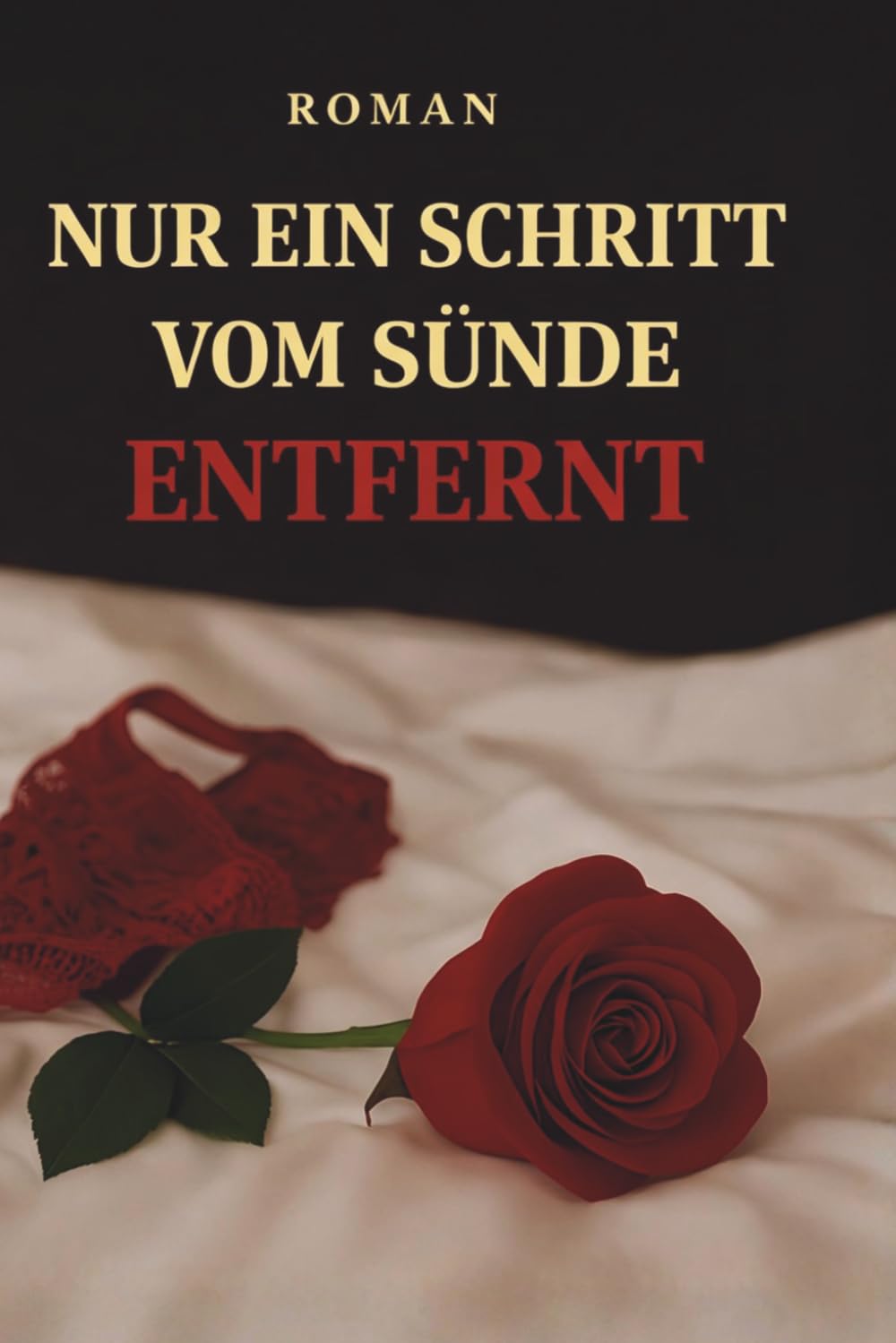 NUR EIN SCHRITT VON DER SÜNDE ENTFERNT: Romantischer Roman, dunkler Roman 18+