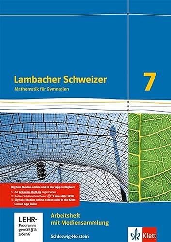 Lambacher Schweizer Mathematik 7. Ausgabe Schleswig-Holstein: Arbeitsheft mit Lösungen und Mediensammlung Klasse 7: Arbeitsheft plus Lösungsheft und ... Ausgabe für Schleswig-Holstein ab 2018)