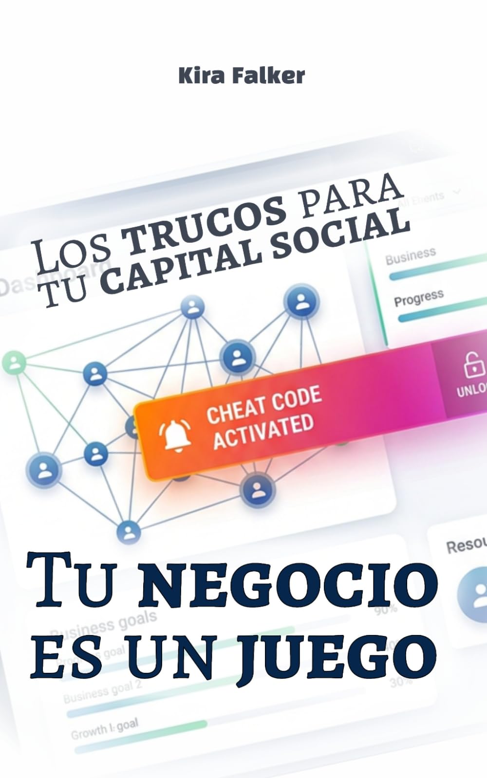 Tu negocio es un juego: Los trucos para tu capital social